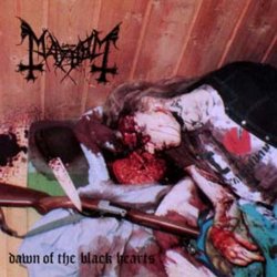 Mayhem - The Dawn Of The Black Hearts
