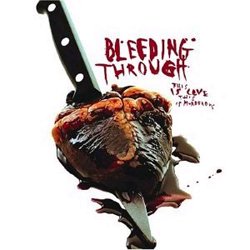 Bleeding Through - This is Love, this is Murderou