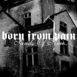 Born From Pain - Sands Of Time